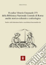 Il codice Vittorio Emanuele 273 della Biblioteca Nazionale Centrale di Roma: analisi storico-culturale e codicologica. Studio sulla letteratura ludica scacchistica bassomedievale