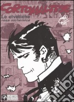 Corto Maltese. Le elvetiche. Rosa alchemica