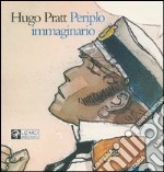 Hugo Pratt. Periplo immaginario. Acquarelli: 1965-1995. Catalogo dellamostra (Siena, 24 marzo-28 agosto 2005). Ediz. italiana, francese e inglese libro