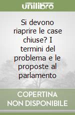 Si devono riaprire le case chiuse? I termini del problema e le proposte al parlamento