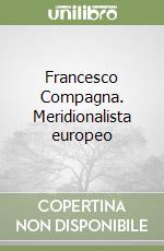 Francesco Compagna. Meridionalista europeo