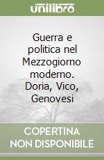 Guerra e politica nel Mezzogiorno moderno. Doria, Vico, Genovesi libro