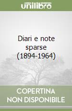 Diari e note sparse (1894-1964) libro