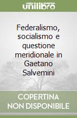 Federalismo, socialismo e questione meridionale in Gaetano Salvemini