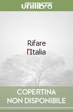 Rifare l'Italia libro