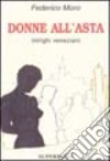 Donne all'asta. Intrighi veneziani libro