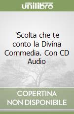 'Scolta che te conto la Divina Commedia. Con CD Audio libro