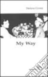 My way libro di Grossi Stefano