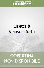 Lisetta à Venise. Rialto libro