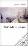 Brividi di mare libro di Calenda Enrico