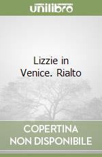 Lizzie in Venice. Rialto libro