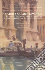 Gondola signore gondola. Venice in 20th century american poetry-Venezia nella poesia americana del Novecento libro