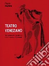 Teatro veneziano. Tre commedie pastiches (tra Ruzante e Goldoni) libro
