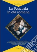 La Peucezia in età romana. Il quadro archeologico e topografico libro