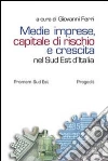 Medie imprese, capitale di rischio e crescita nel sud est d'Italia libro