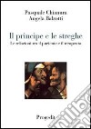 Il principe e le streghe. Le relazioni tra il paziente e il terapeuta libro