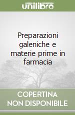 Preparazioni galeniche e materie prime in farmacia