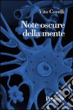 Note oscure della mente. Pensieri e riflessioni su emozioni e paure libro