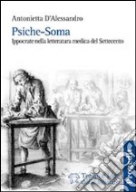 Psiche-soma. Ippocrate nella letteratura medica del Settecento