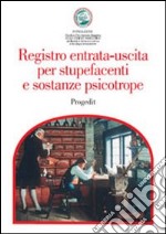 Registro entrata-uscita per stupefacenti e sostanze psicotrope