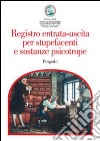Registro entrata-uscita per stupefacenti e sostanze psicotrope libro di D'Ambrosio Lettieri Luigi Dalfino Spinelli Michele Morea Giuseppe G.