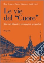 Le vie del «cuore». Itinerari filosofici, pedagogici, geografici