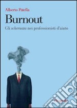 Burnout. Gli schemata nei professionisti d'aiuto libro