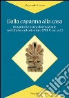 Dalla capanna alla casa. Dinamiche di trasformazione nell'Italia sud-orientale (VIII-V sec. a.C.) libro