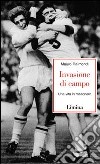 Invasione di campo. Una vita in rossonero libro di Raimondi Mauro