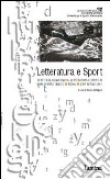 Letteratura e sport. Atti del Convegno (Roma, 5-7 aprile 2001) libro