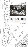 Letteratura e sport. Atti del Convegno (Roma, 5-7 aprile 2001) libro di Bottiglieri N. (cur.)