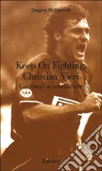 Keep On Fighting, Christian Vieri-Continua a combattere