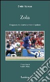 Zola. Il ragazzo che faceva sorridere il pallone libro