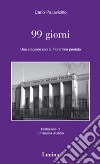 Novantanove giorni. Una stagione con la Fiorentina perduta libro