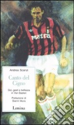 Canto del cigno. Gol, gesti e bellezza in Van Basten