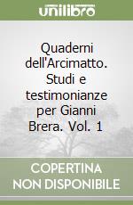 Quaderni dell'Arcimatto. Studi e testimonianze per Gianni Brera. Vol. 1 libro