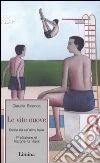 Le vite nuove. Storie da un'altra Italia libro