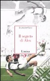 Il segreto di Alex libro