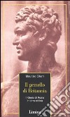 Il gemello di Britannia. Il Genio di Roma in terra celtica libro