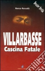 Villarbasse. Cascina fatale libro