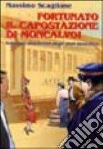 Fortunato il capostazione di Moncalvo libro