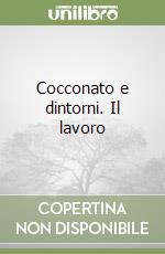 Cocconato e dintorni. Il lavoro libro