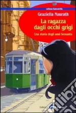 La ragazza dagli occhi grigi. Una storia degli anni Sessanta libro