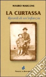 La Curtassa. Ricordi di un'infanzia libro