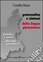 Grammatica e sintassi della lingua piemontese libro