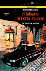 Il falsario di Porta Palazzo. Un'indagine mortale libro