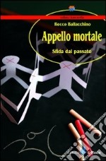 Appello mortale. Sfida dal passato libro