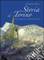 Storia di Torino. Dalle origini ai nostri giorni libro