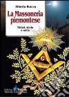 La massoneria piemontese. Misteri, storia e verità libro di Bracco Alberto