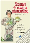 Arsetari dla cusin-a piemontèisa. Testo piemontese e italiano libro di Brero Camillo